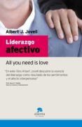 liderazgo afectivo: all you need is love-albert jovell-9788493521288 liderazgo afectivo: all you need is love-albert jovell-9788493521288