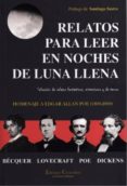 relatos para leer en noches de luna: selección de relatos fantást icos, misteriosos y de terror. homenaje a edgar allan poe (1809-2009)-gustavo adolfo becquer-h.p. lovecraft-edgar allan poe-9788493603588 relatos para leer en noches de luna: selección de relatos fantást icos, misteriosos y de terror. homenaje a edgar allan poe (1809-2009)-gustavo adolfo becquer-h.p. lovecraft-edgar allan poe-9788493603588