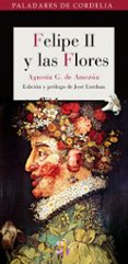 felipe ii y las flores-agustin gonzalez de amezua-9788493692988 felipe ii y las flores-agustin gonzalez de amezua-9788493692988
