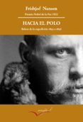 hacia el polo. relato de la expedicion del fram de 1893 a 1896-fridtjof nansen-9788493695088 hacia el polo. relato de la expedicion del fram de 1893 a 1896-fridtjof nansen-9788493695088