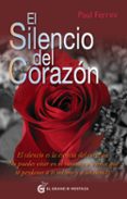 el silencio del corazon: el silencio es la esencia del corazon. n o puedes estar en el corazon a menos que te perdones a ti mismo y a los demas-paul ferrini-9788493809188 el silencio del corazon: el silencio es la esencia del corazon. n o puedes estar en el corazon a menos que te perdones a ti mismo y a los demas-paul ferrini-9788493809188