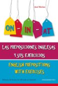 las preposiciones inglesas y sus ejercicios = english prepositions with exercises-jose merino-9788493970888 las preposiciones inglesas y sus ejercicios = english prepositions with exercises-jose merino-9788493970888