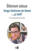 tengo síndrome de down ¿y que?-eleanore laloux-9788494236488 tengo síndrome de down ¿y que?-eleanore laloux-9788494236488