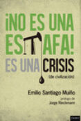 no es una estafa, es una crisis de civilización-emilio santiago muiño-9788494270888 no es una estafa, es una crisis de civilización-emilio santiago muiño-9788494270888