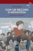 com un record d infantesa-feliu ventura-9788494373688 com un record d infantesa-feliu ventura-9788494373688
