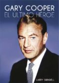 gary cooper: el último héroe-larry swindell-9788494405488 gary cooper: el último héroe-larry swindell-9788494405488