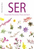 ser: desarrollo personal y flores de bach-maria dolores rojas-9788494514388 ser: desarrollo personal y flores de bach-maria dolores rojas-9788494514388