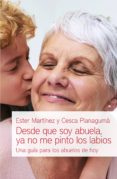 desde que soy abuela, ya no me pinto los labios (ebook)-esther martínez-cesca planagumà-9788494605888 desde que soy abuela, ya no me pinto los labios (ebook)-esther martínez-cesca planagumà-9788494605888