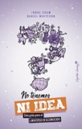 no tenemos ni idea-jorge cham-daniel whiteson-9788494886188 no tenemos ni idea-jorge cham-daniel whiteson-9788494886188