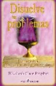 disuelve tus problemas-elizabeth clare prophet-9788495513588 disuelve tus problemas-elizabeth clare prophet-9788495513588