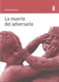 la muerte del adversario-9788495587688 la muerte del adversario-9788495587688