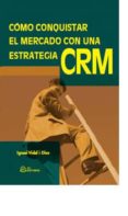 como conquistar el mercado con una estrategia crm-ignasi vidal i diez-9788496169388 como conquistar el mercado con una estrategia crm-ignasi vidal i diez-9788496169388