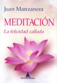 meditacion: la felicidad callada-juan manzanera-9788496478688 meditacion: la felicidad callada-juan manzanera-9788496478688