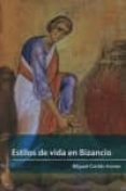 estilos de vida en bizancio-eduardo gonzalez-9788496633988 estilos de vida en bizancio-eduardo gonzalez-9788496633988