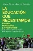 la educacion que necesitamos escuela, universidad e investigacion-alberto garzon espinosa-enrique diez sanz-9788496797888 la educacion que necesitamos escuela, universidad e investigacion-alberto garzon espinosa-enrique diez sanz-9788496797888
