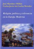 religion, politica y tolerancia en la europa moderna-pau hernandez y fuenmayor-9788496813588 religion, politica y tolerancia en la europa moderna-pau hernandez y fuenmayor-9788496813588