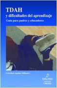 tdah-dificultades del aprendizaje: guía para padres y educadores-cristobal aguilar millastre-9788496976788 tdah-dificultades del aprendizaje: guía para padres y educadores-cristobal aguilar millastre-9788496976788