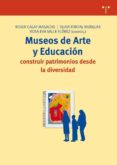 museos de arte y educacion : construir patrimonios desde la diver sidad-olaia fontal merillas-roser calaf masachs-9788497042888 museos de arte y educacion : construir patrimonios desde la diver sidad-olaia fontal merillas-roser calaf masachs-9788497042888