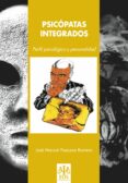 psicopatas integrados: perfil psicologico y personalidad-jose manuel pozueco romero-9788497273688 psicopatas integrados: perfil psicologico y personalidad-jose manuel pozueco romero-9788497273688