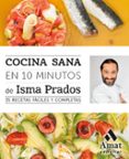 cocina sana en 10 minutos-isma prados soto-9788497358088 cocina sana en 10 minutos-isma prados soto-9788497358088