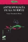 antropologia de la muerte-manuel fernandez del riesgo-9788497565288 antropologia de la muerte-manuel fernandez del riesgo-9788497565288