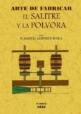 arte de fabricar el salitre y la polvora-manuel martinez rueda-9788497615488 arte de fabricar el salitre y la polvora-manuel martinez rueda-9788497615488