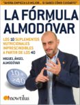 la formula almodovar: los 10 suplementos nutricionales imprescind ibles a partir de los 40-miguel angel almodovar-9788497635288 la formula almodovar: los 10 suplementos nutricionales imprescind ibles a partir de los 40-miguel angel almodovar-9788497635288