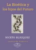 la bioetica y los hijos del futuro (ebook)-9788497708388 la bioetica y los hijos del futuro (ebook)-9788497708388