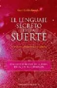 el lenguaje secreto de la suerte-gary goldschneider-9788497773188 el lenguaje secreto de la suerte-gary goldschneider-9788497773188