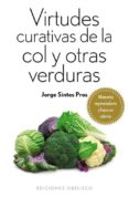 virtudes curativas de la col y otras verduras-jorge sintes pros-9788497779388 virtudes curativas de la col y otras verduras-jorge sintes pros-9788497779388
