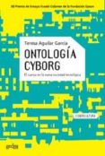 ontologia cyborg: el cuerpo en la nueva sociedad tecnologia-teresa aguilar garcia-9788497842488 ontologia cyborg: el cuerpo en la nueva sociedad tecnologia-teresa aguilar garcia-9788497842488