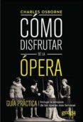 como disfrutar de la opera-charles osborne-9788497848688 como disfrutar de la opera-charles osborne-9788497848688