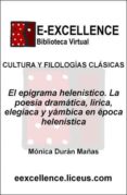 el epigrama helenistico : la poesia dramatica, lirica, elegiaca y yambica en epoca helenistica (ebook)-9788498227888 el epigrama helenistico : la poesia dramatica, lirica, elegiaca y yambica en epoca helenistica (ebook)-9788498227888