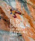 el 9º grado: 150 años de escalada libre-david chambre-9788498293388 el 9º grado: 150 años de escalada libre-david chambre-9788498293388