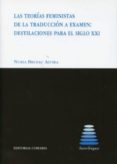 teorias feministas de la traduccion a examen: destilaciones para el siglo xxi-9788498365788 teorias feministas de la traduccion a examen: destilaciones para el siglo xxi-9788498365788