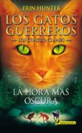 gatos guerreros vi: la hora mas oscura-erin hunter-9788498385588 gatos guerreros vi: la hora mas oscura-erin hunter-9788498385588