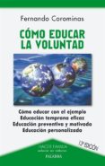 como educar la voluntad (12ª ed)-fernando corominas-9788498402988 como educar la voluntad (12ª ed)-fernando corominas-9788498402988