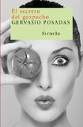 el secreto del gazpacho-gervasio posadas-9788498410488 el secreto del gazpacho-gervasio posadas-9788498410488