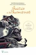 juicio a los humanos-jose antonio jauregui-9788498675788 juicio a los humanos-jose antonio jauregui-9788498675788