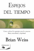 espejos del tiempo-brian weiss-9788498728088 espejos del tiempo-brian weiss-9788498728088