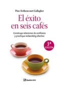 el exito en seis cafes: construya relaciones de confianza y pract ique networking efectivo-pino bethencourt gallagher-9788498750188 el exito en seis cafes: construya relaciones de confianza y pract ique networking efectivo-pino bethencourt gallagher-9788498750188