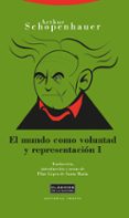 el mundo como voluntad y representacion t.i (2ª ed.)-arthur schopenhauer-9788498790788 el mundo como voluntad y representacion t.i (2ª ed.)-arthur schopenhauer-9788498790788