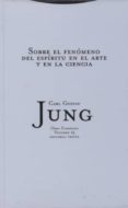 sobre el fenómeno del espíritu en el arte y en la ciencia - o.c. 15 (ebook)-carl gustav jung-9788498795288 sobre el fenómeno del espíritu en el arte y en la ciencia - o.c. 15 (ebook)-carl gustav jung-9788498795288