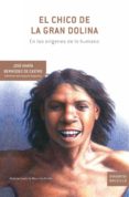 el chico de la gran dolina (ebook)-9788498921588 el chico de la gran dolina (ebook)-9788498921588