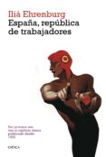 españa, republica de trabajadores-ilya ehrenburg-9788498927788 españa, republica de trabajadores-ilya ehrenburg-9788498927788