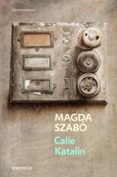 calle katalin-magda szabo-9788499088488 calle katalin-magda szabo-9788499088488
