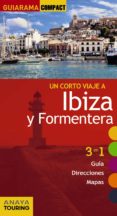 un corto viaje a ibiza y formentera 2017 (guiarama compact) 11ª ed.-miquel rayo i ferrer-xavier martinez i edo-9788499359588 un corto viaje a ibiza y formentera 2017 (guiarama compact) 11ª ed.-miquel rayo i ferrer-xavier martinez i edo-9788499359588