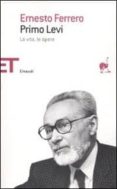 primo levi: la vita, le opere-ernesto ferrero-9788806189488 primo levi: la vita, le opere-ernesto ferrero-9788806189488