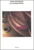 al pianoforte-jean echenoz-9788806193188 al pianoforte-jean echenoz-9788806193188