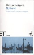notturni: cinque storie di musica e crepuscolo-kazuo ishiguro-9788806205188 notturni: cinque storie di musica e crepuscolo-kazuo ishiguro-9788806205188